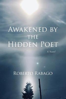 Awakened by the Hidden Poet - Roberto Rabago