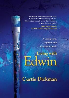 Living With Edwin - Curtis Dickman