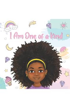 I Am One of a Kind: Positive Affirmations for Brown Girls African American Children Books for Black Girls - Aaliyah Wilson