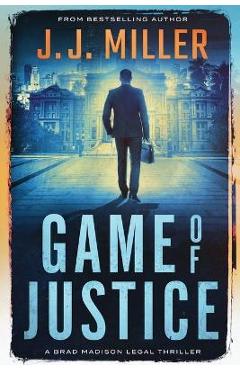 Coperta cărții 'Game of Justice - J. J. Miller'