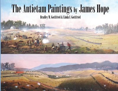 The Antietam Paintings by James Hope - Bradley M. Gottfried