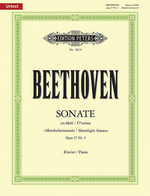 Piano Sonata No. 14 in C Sharp Minor Op. 27 No. 2 Moonlight: Sonata Quasi Una Fantasia, Urtext - Ludwig Van Beethoven