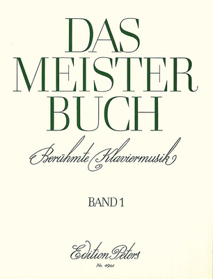Das Meisterbuch -- A Collection of Famous Piano Music from 3 Centuries: 55 Pieces from Bach to Prokofiev - Ernst Haller