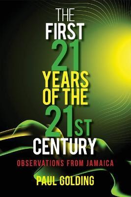 The First 21 Years of the 21st Century: Observations from Jamaica - Paul Golding