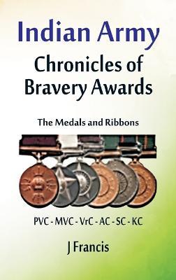 Indian Army: The Medals and Ribbons - J. Francis