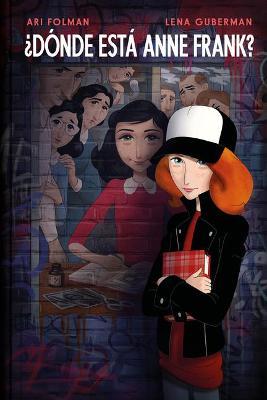 Coperta cărții '¿Dónde Está Anne Frank? / Where Is Anne Frank? - Ari Folman'