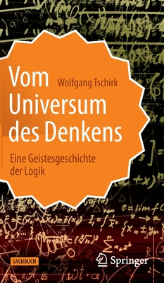 Coperta cărții 'Vom Universum Des Denkens: Eine Geistesgeschichte Der Logik - Wolfgang Tschirk'