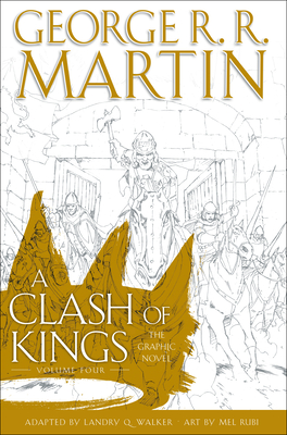 A Clash of Kings: The Graphic Novel: Volume Four - George R. R. Martin