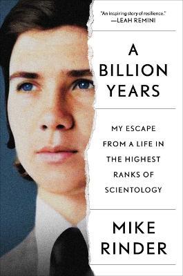 A Billion Years: My Escape from a Life in the Highest Ranks of Scientology - Mike Rinder