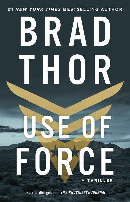 Use of Force: A Thrillervolume 16 - Brad Thor