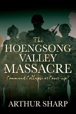 The Hoengsong Valley Massacre: Command Collapse or Cover-up? - Arthur Sharp