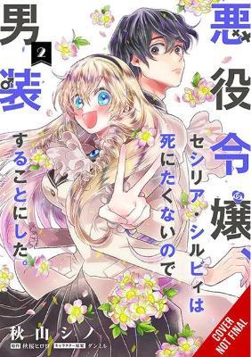 Cross-Dressing Villainess Cecilia Sylvie, Vol. 2 (Manga) - Hiroro Akizakura