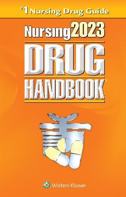 Nursing2023 Drug Handbook - Lippincott Williams &. Wilkins