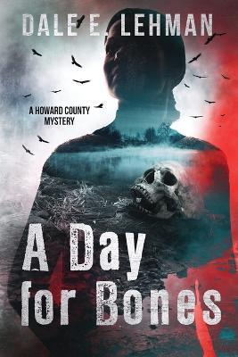 Coperta cărții 'A Day for Bones - Dale E. Lehman'