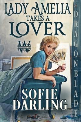 Lady Amelia Takes a Lover - Sofie Darling