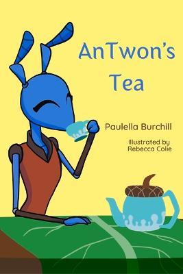 Antwon's Tea - Paulella Burchill