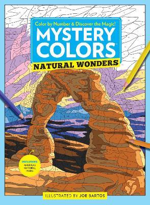 Mystery Colors: Natural Wonders - Joe Bartos