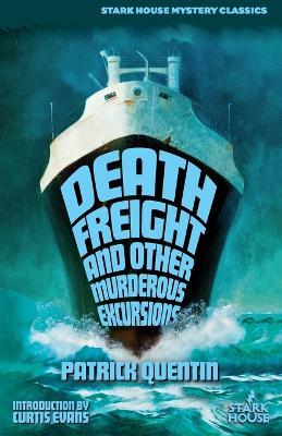 Death Freight and Other Murderous Excursions - Patrick Quentin