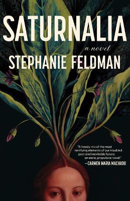Saturnalia - Stephanie Feldman