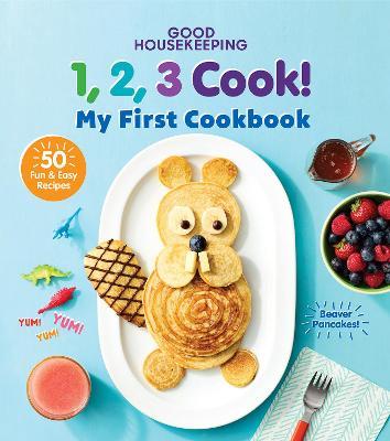 Good Housekeeping 1,2,3 Cook!: My First Cookbook - Good Housekeeping