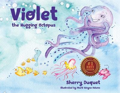 Violet the Hugging Octopus - Sherry Duquet