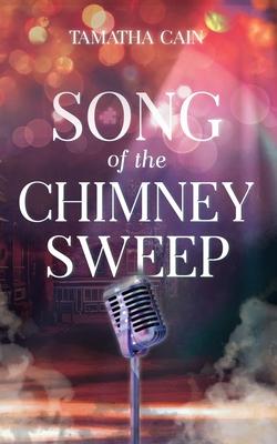 Song of the Chimney Sweep - Tamatha Cain