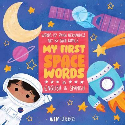 My First Space Words in English and Spanish - Zaida Hernandez