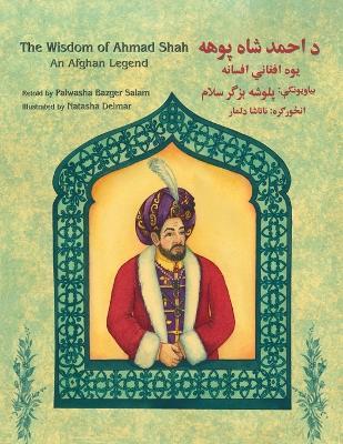The Wisdom of Ahmad Shah: English-Pashto Edition - Palwasha Bazger Salam