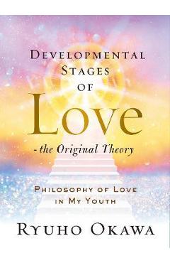 Coperta cărții 'Developmental Stages of Love - The Original Theory: Philosophy of Love in My Youth - Ryuho Okawa'