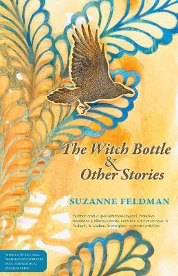 The Witch Bottle and Other Stories - Suzanne Feldman