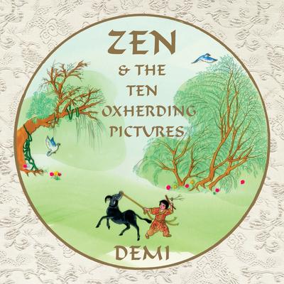 Zen and the Ten Oxherding Pictures - Demi
