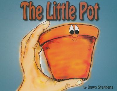 The Little Pot - Dawn Renee Stephens