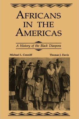 Africans in the Americas: A History of Black Diaspora - Michael L. Conniff