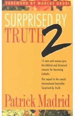 Coperta cărții 'Surprised by Truth 2 - Patrick Madrid'