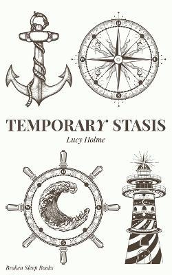 Temporary Stasis - Lucy Holme