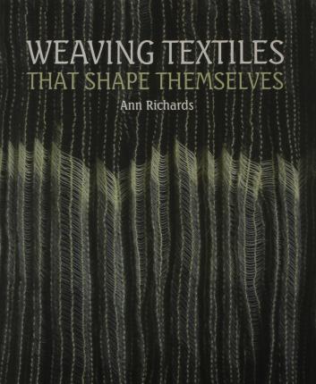Weaving Textiles That Shape Themselves - Ann Richards