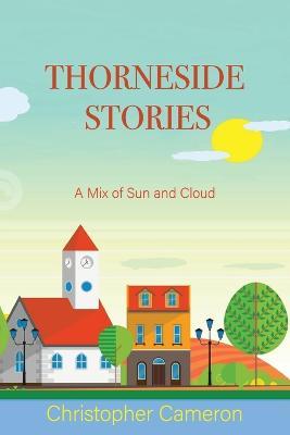 Thorneside Stories: A Mix of Sun and Cloud - Christopher Cameron