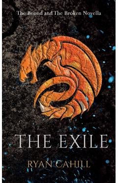 The Exile: The Bound and The Broken Novella - Ryan Cahill