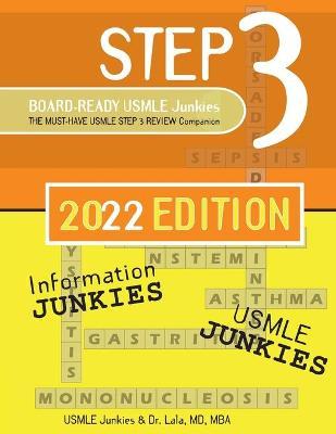 Step 3 Board-Ready USMLE Junkies 2nd Edition: The Must-Have USMLE Step 3 Review Companion - Usmle Junkies