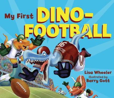 My First Dino-Football - Lisa Wheeler