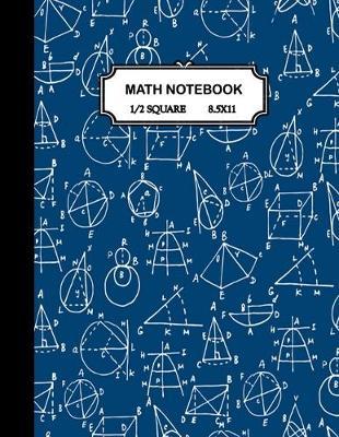Math notebook: 1/2 inch Square Graph paper pages and White Paper-kids, girls, boys, teens -100 pages large(8.5x11) - Ani Books