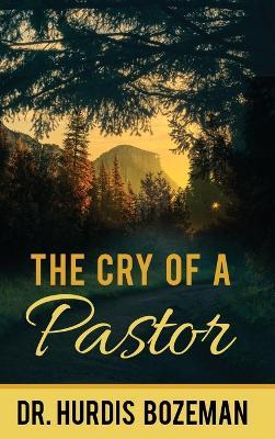 The Cry of A Pastor - Hurdis Bozeman