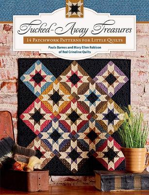 Tucked-Away Treasures: 14 Patchwork Patterns for Little Quilts - Paula Barnes