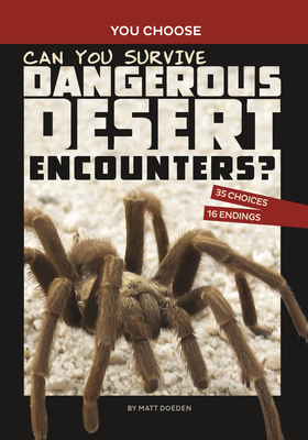 Can You Survive Dangerous Desert Encounters?: An Interactive Wilderness Adventure - Matt Doeden