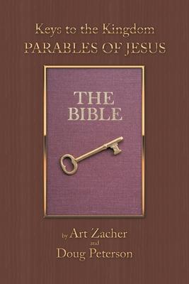 Keys to the Kingdom: Parables of Jesus - Art Zacher