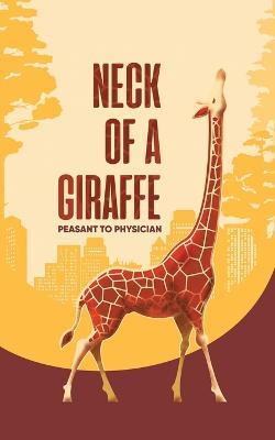Neck of a Giraffe: Peasant to Physician - Josephine Okoronkwo