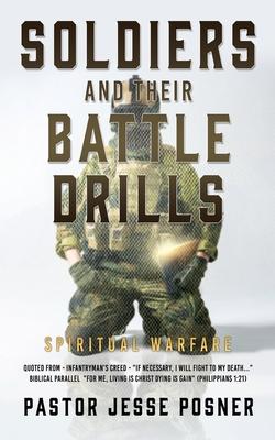 Soldiers and Their Battle Drills: Spiritual Warfare - Pastor Jesse Posner