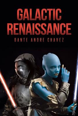 Galactic Renaissance - Dante Andre Chavez