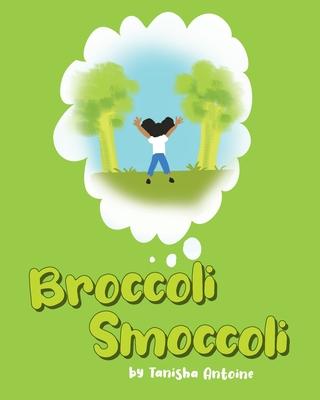 Broccoli Smoccoli - Tanisha Antoine