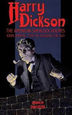 Harry Dickson, the American Sherlock Holmes: Krik-Krok, The Walking Dead - Harry Dickson